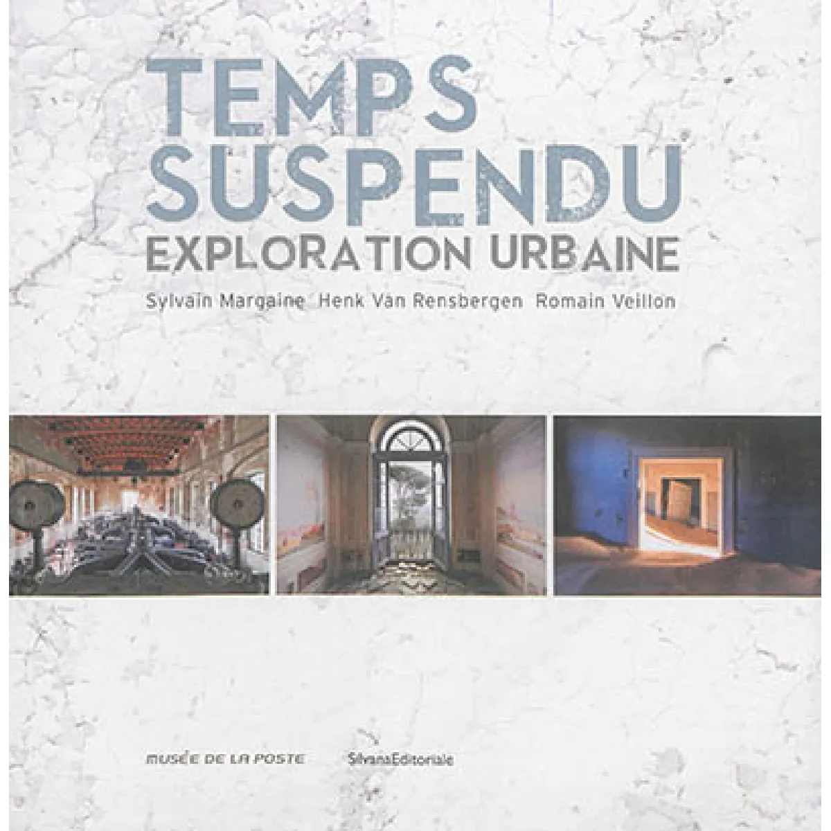 Temps suspendu, exploration urbaine : Sylvain Margaine, Henk Van Rensbergen, Romain Veillon : exposition, Paris, Musée de la Poste, Espace Niemeyer, du 17 septembre au 18 décembre 2016